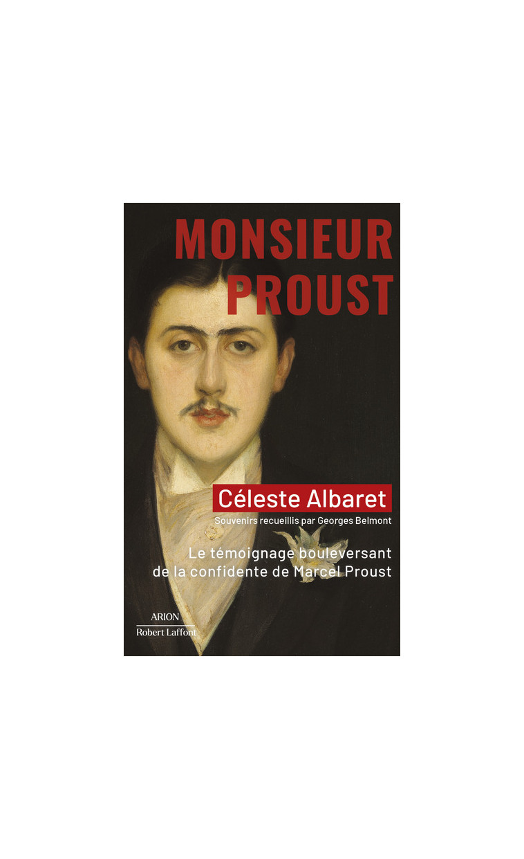 Monsieur Proust - Le Témoignage bouleversant de la confidente de Marcel Proust - Céleste ALBARET - ROBERT LAFFONT