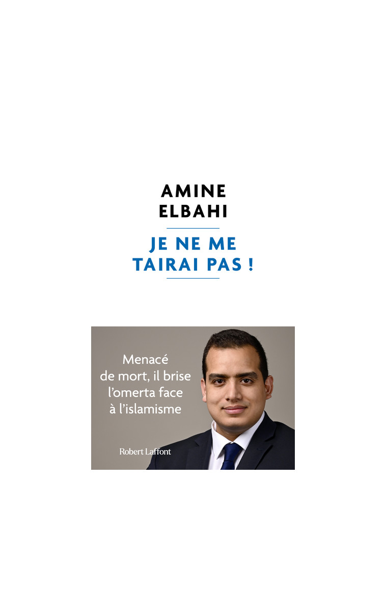 Je ne me tairai pas ! - Amine Elbahi - ROBERT LAFFONT