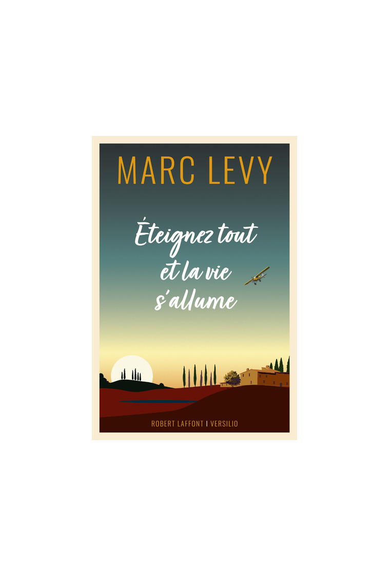 Éteignez tout et la vie s allume - Marc Levy - R LAFF VERSILIO