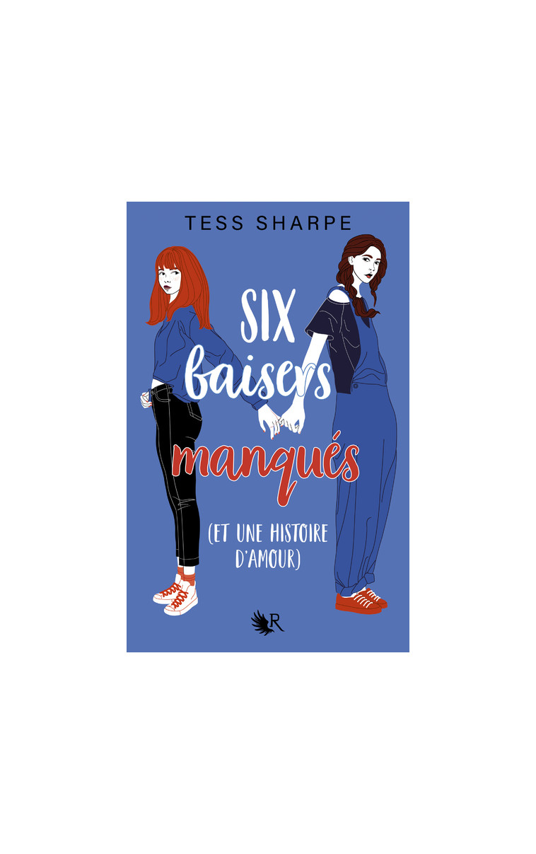 Six baisers manqués (et une histoire d'amour) - Tess Sharpe - ROBERT LAFFONT