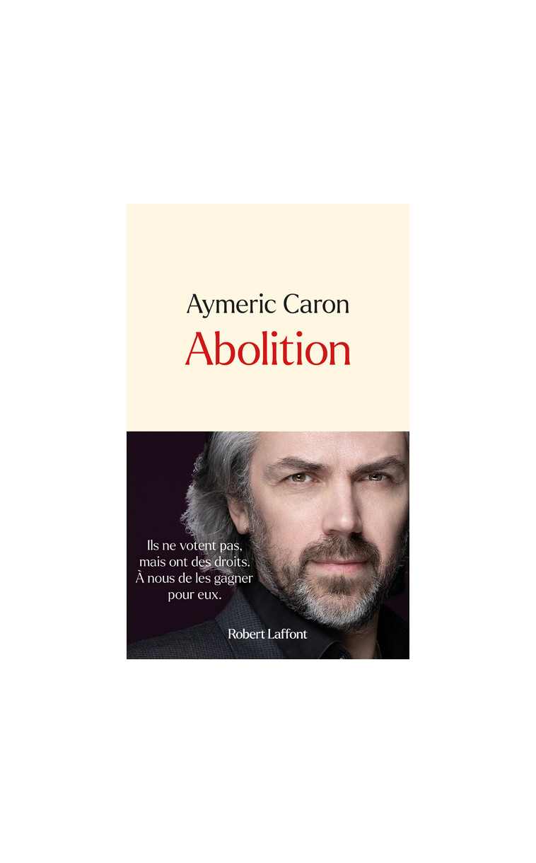 Abolition - Aymeric Caron - ROBERT LAFFONT