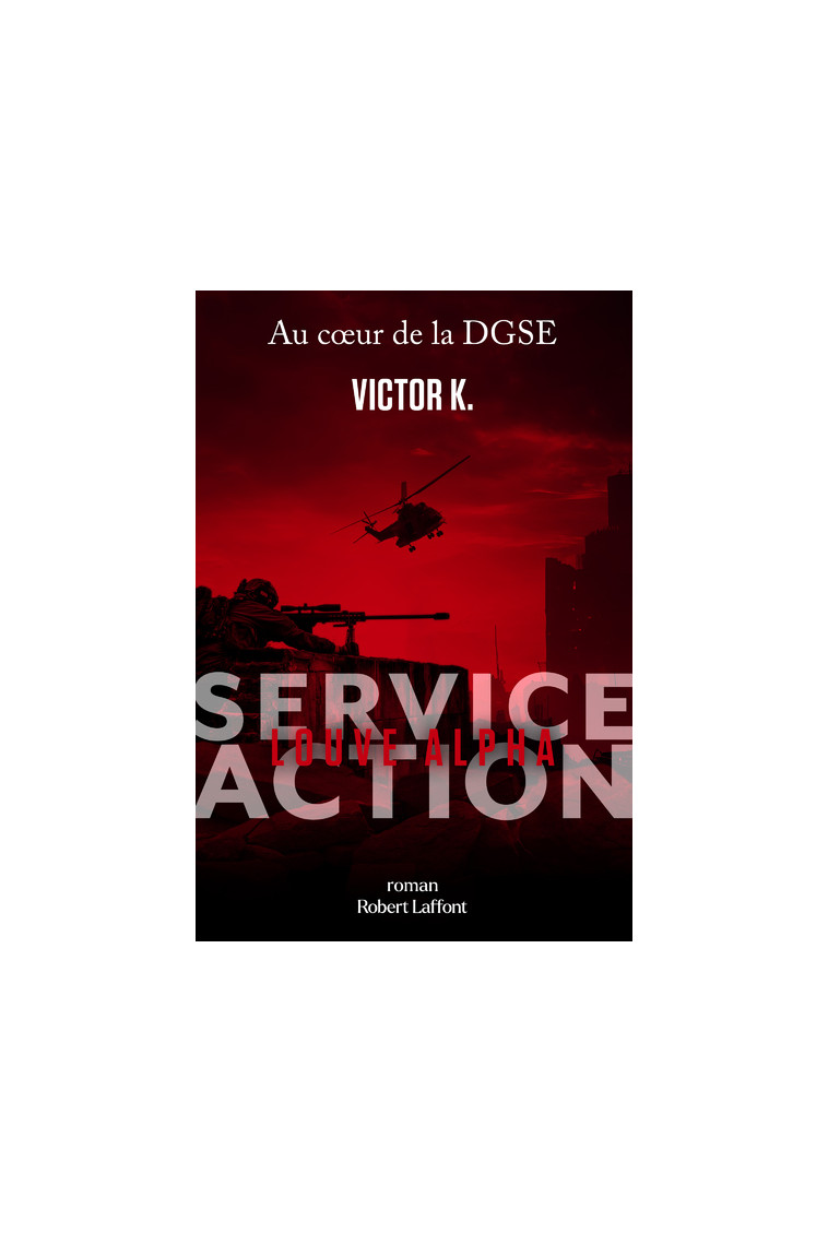 Service Action - Louve Alpha - Victor K. - ROBERT LAFFONT