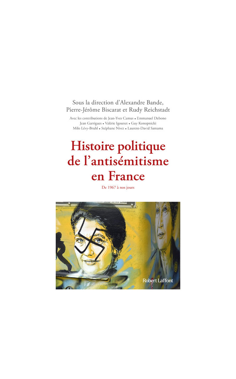 Histoire politique de l'antisémitisme en France - De 1967 à nos jours -  Collectif - ROBERT LAFFONT