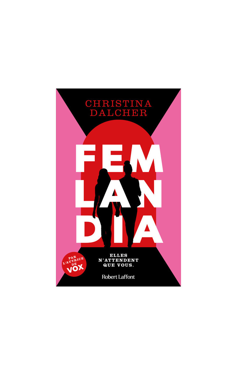 Femlandia - Christina Dalcher - ROBERT LAFFONT