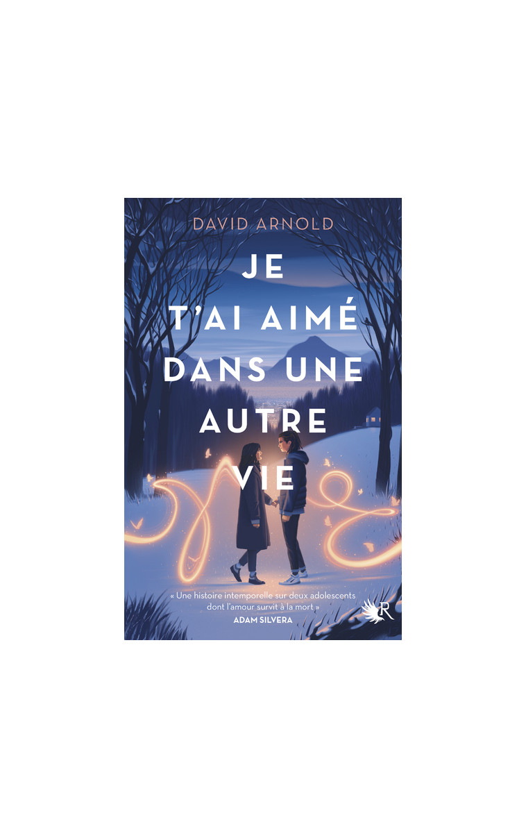 Je t'ai aimé dans une autre vie - David Arnold - ROBERT LAFFONT