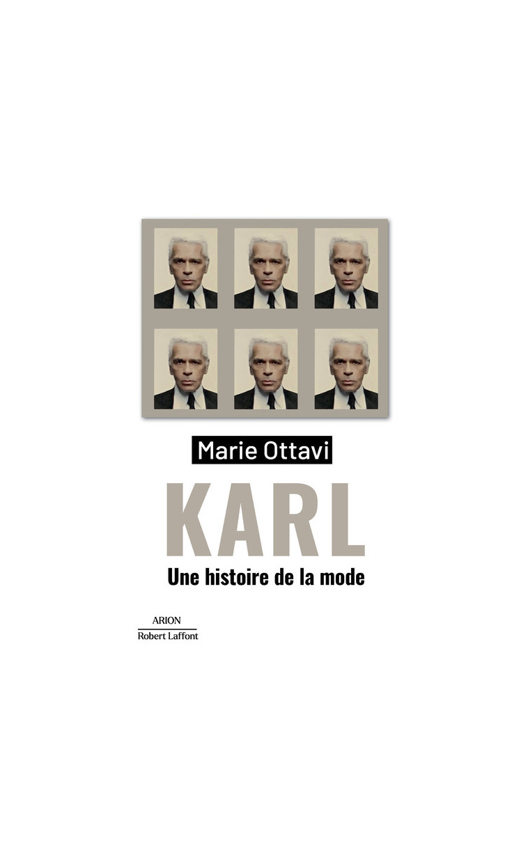 Karl - Une histoire de la mode - Marie Ottavi - ROBERT LAFFONT