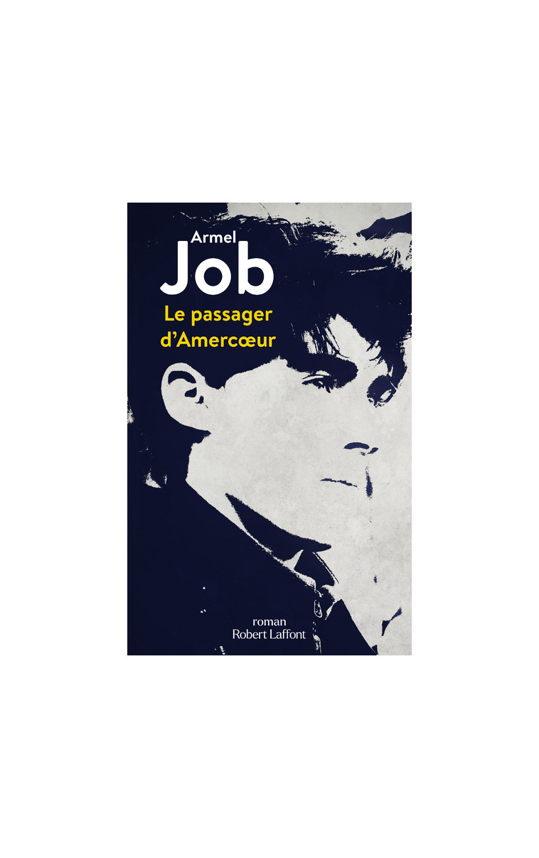 Le Passager d'Amercoeur - Armel Job - ROBERT LAFFONT