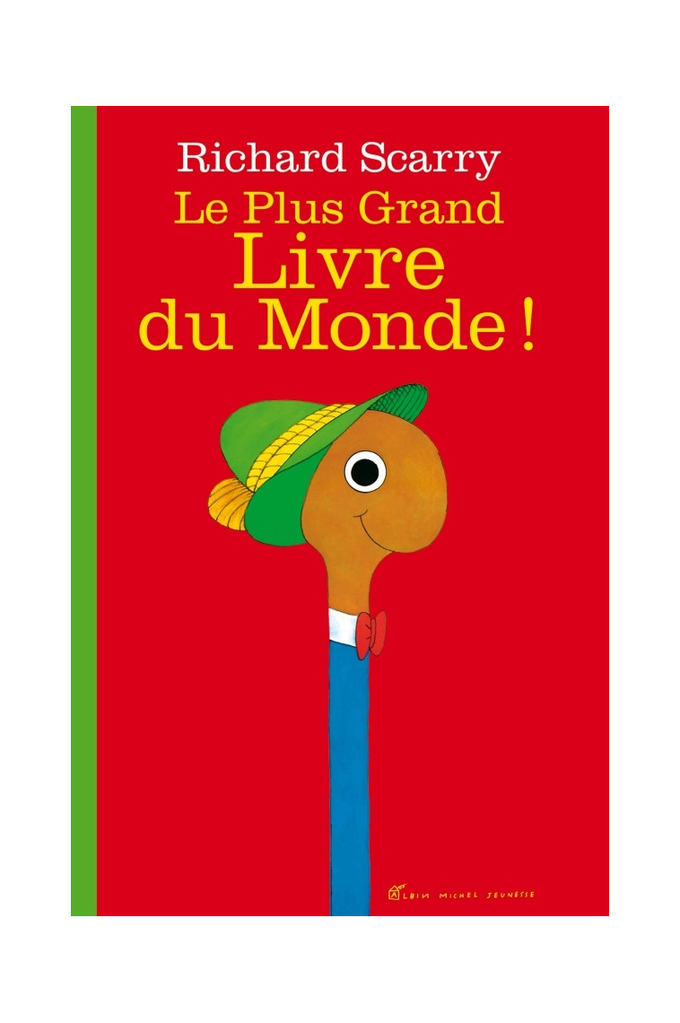 Le Plus Grand Livre du monde ! - Richard Scarry - ALBIN MICHEL