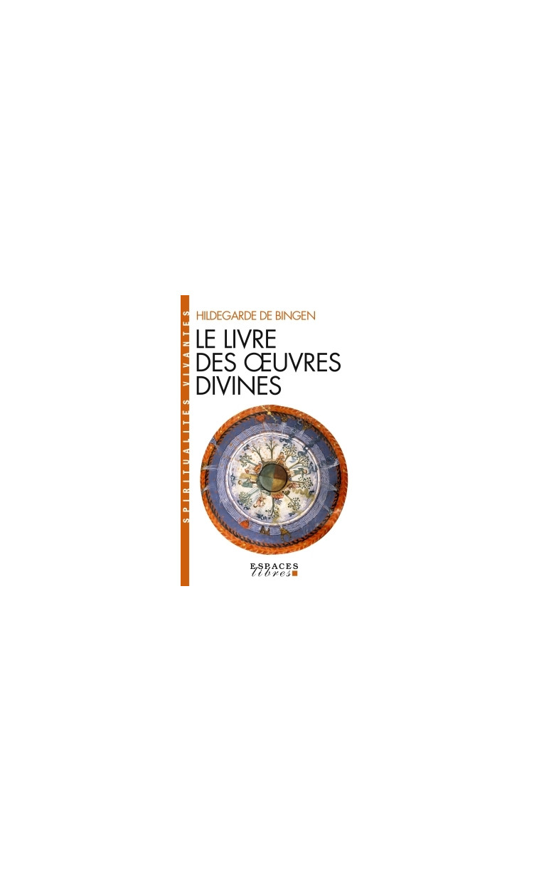 Le Livre des oeuvres divines (Espaces Libres - Spiritualités Vivantes) - Bernard Gorceix - ALBIN MICHEL