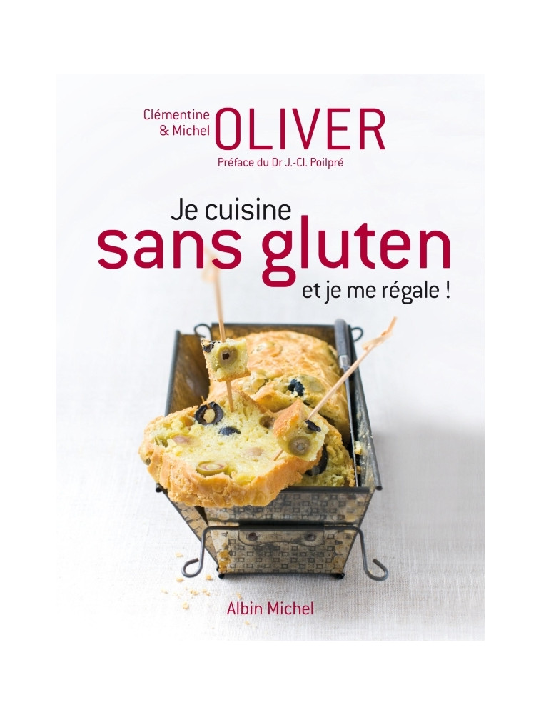 Je cuisine sans gluten et je me regale ! - Clémentine Olivier - ALBIN MICHEL