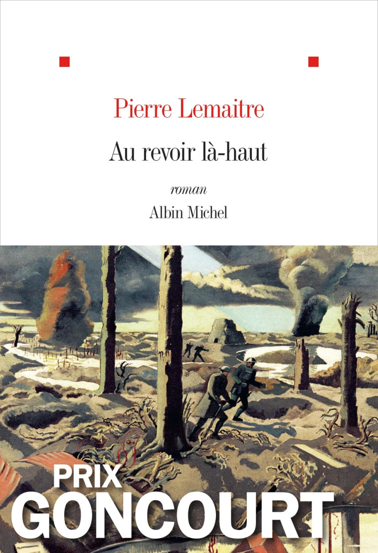 Au revoir là-haut - Pierre Lemaitre - ALBIN MICHEL