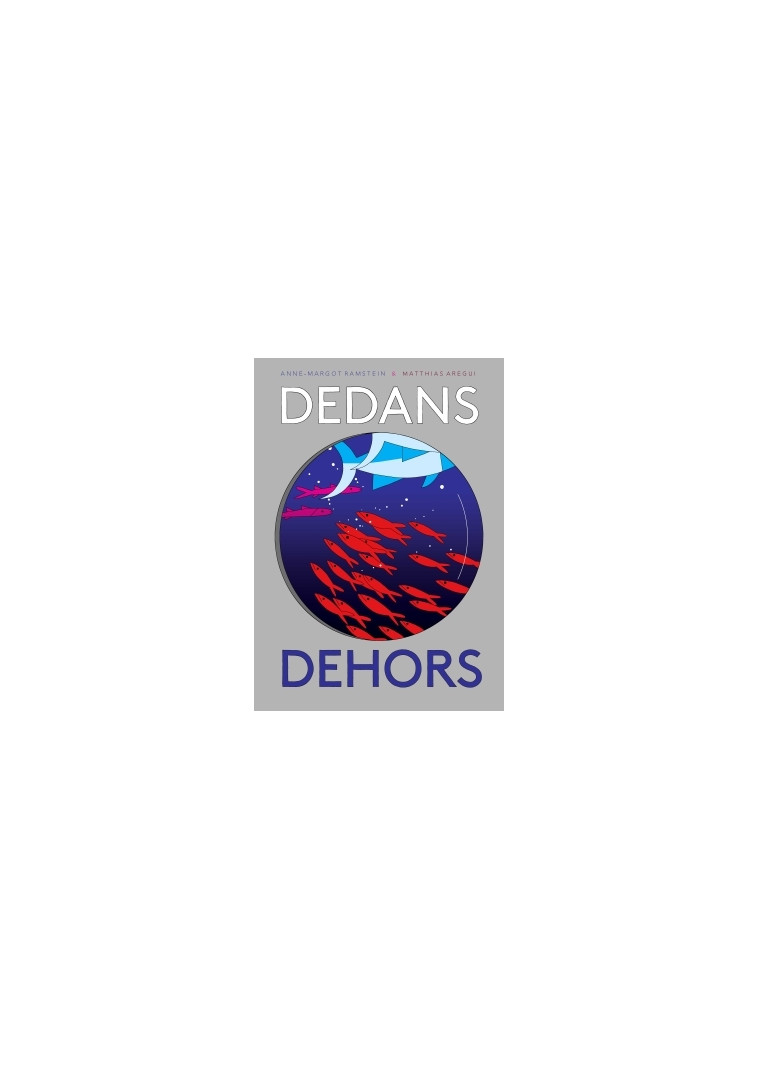 Dedans dehors - Anne-Margot Ramstein - ALBIN MICHEL