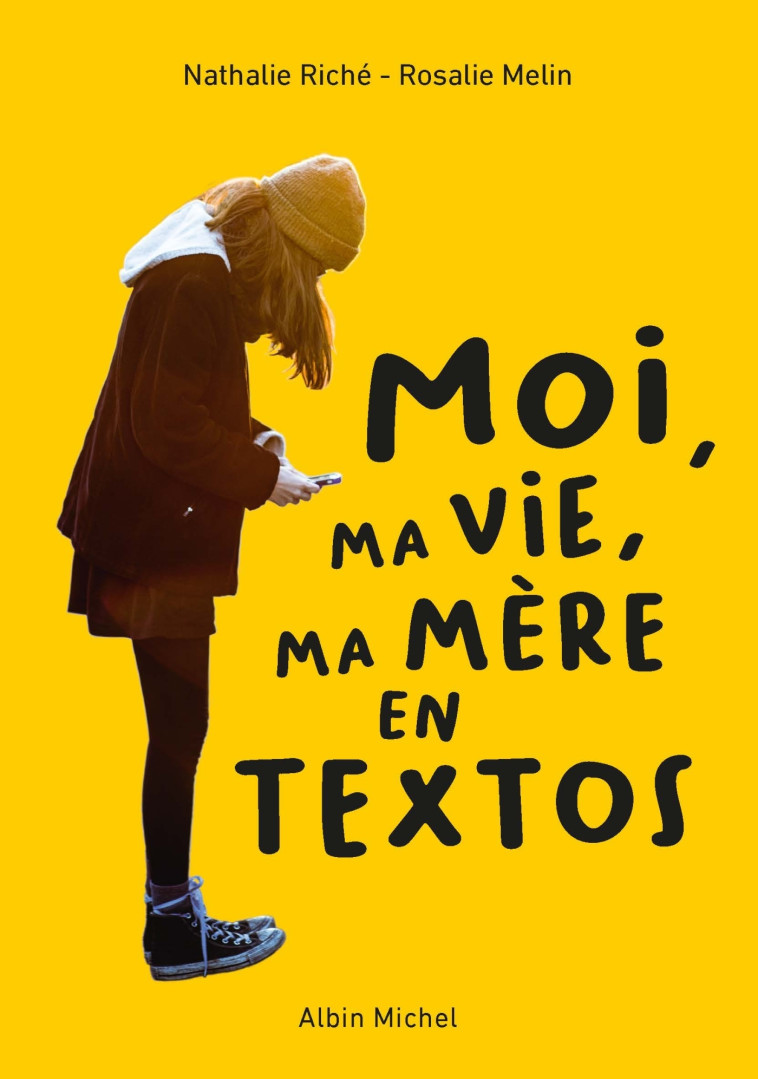 Moi, ma vie, ma mère en textos - Nathalie Riché - ALBIN MICHEL