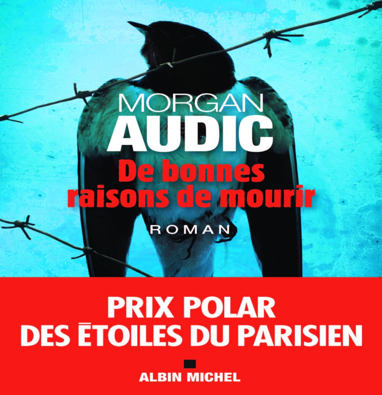 De bonnes raisons de mourir - Morgan Audic - ALBIN MICHEL