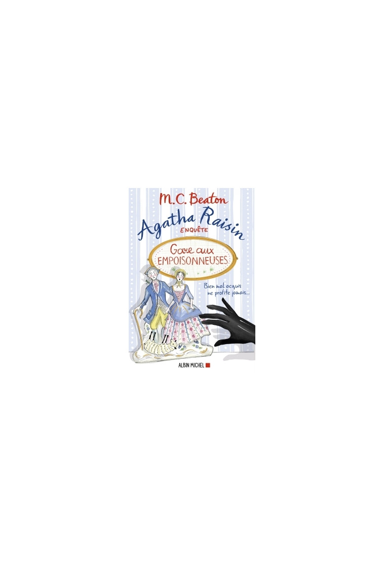 Agatha Raisin enquête 24 - Gare aux empoisonneuses - M. C. Beaton - ALBIN MICHEL