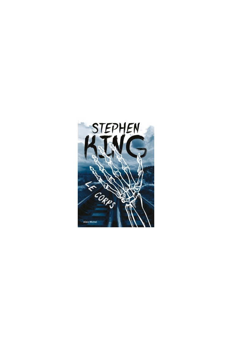 Le Corps - Stephen King - ALBIN MICHEL