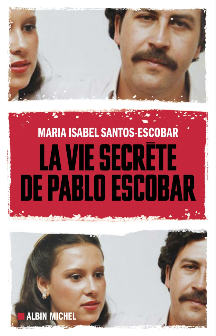 La Vie secrète de Pablo Escobar - Frédéric Ploquin - ALBIN MICHEL