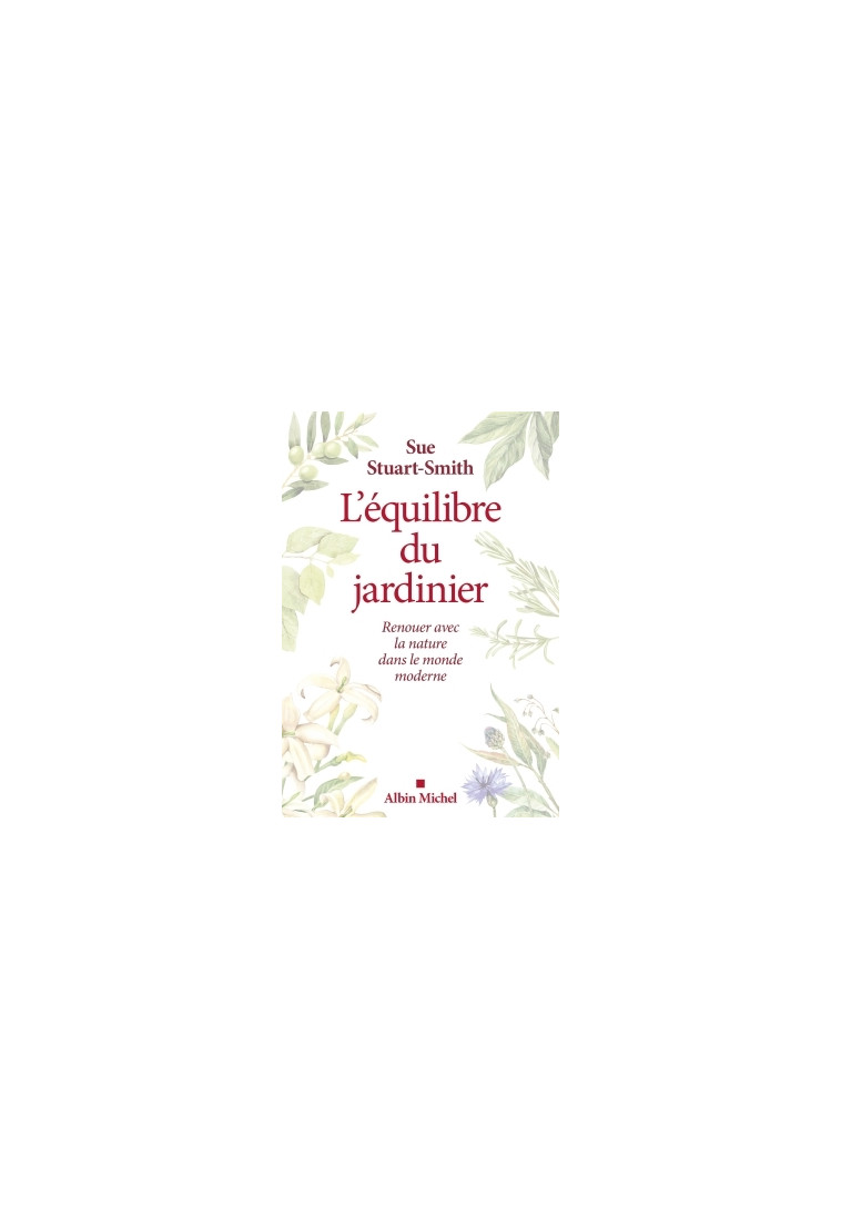 L'Equilibre du jardinier - Sue Stuart-Smith - ALBIN MICHEL