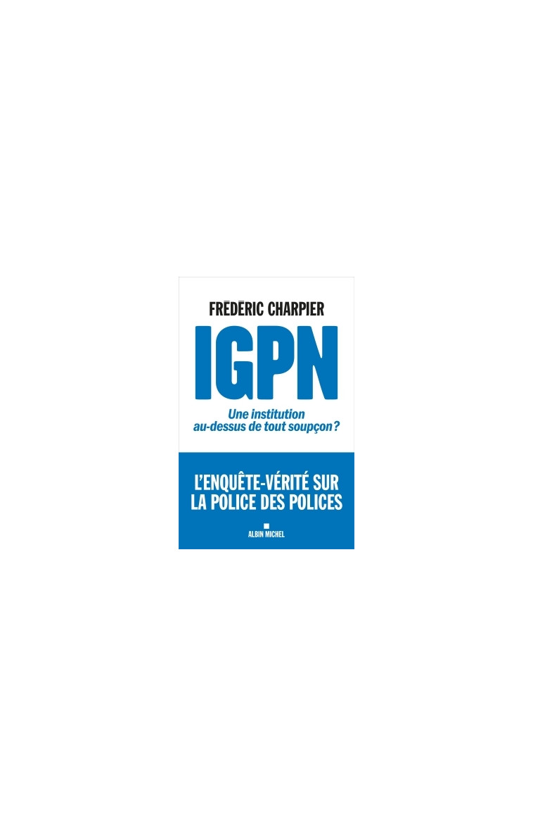 IGPN - Frédéric Charpier - ALBIN MICHEL