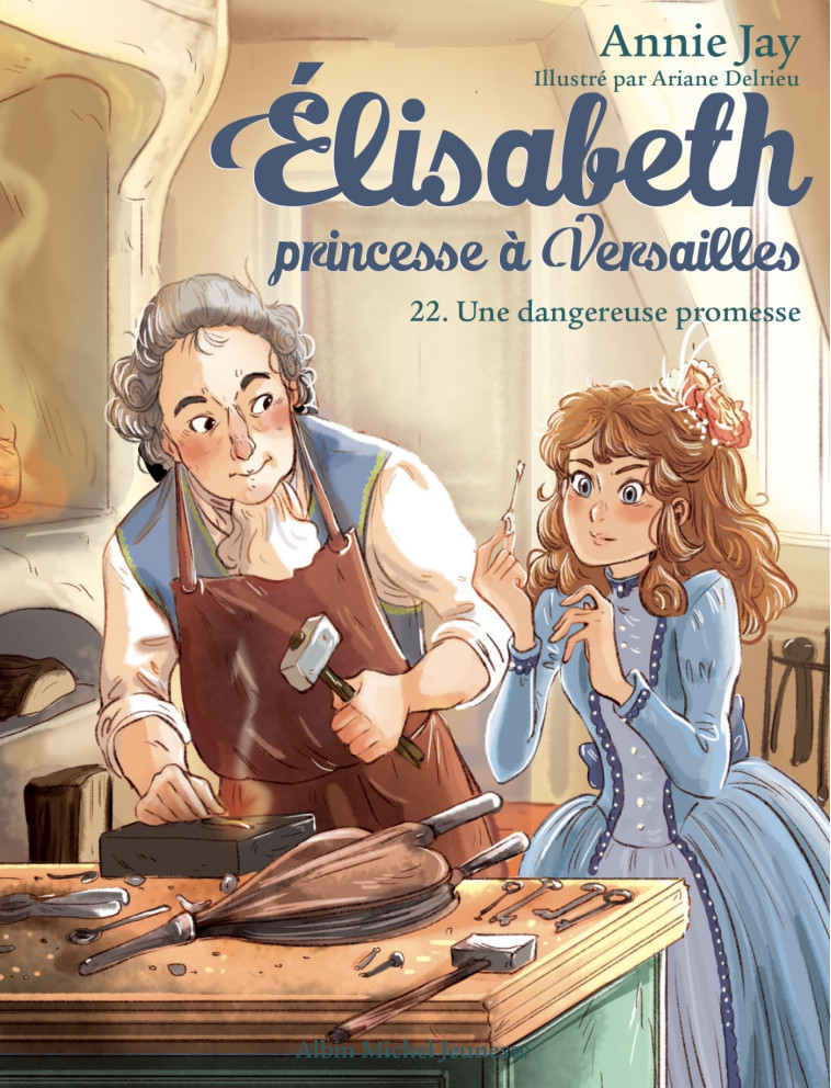 Elisabeth T22 Une dangereuse promesse - Annie Jay - ALBIN MICHEL