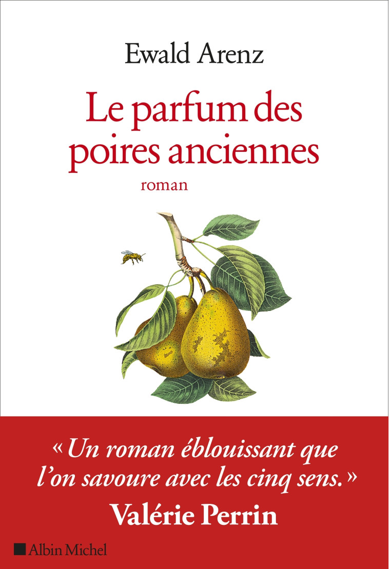 Le Parfum des poires anciennes - Ewald Arenz - ALBIN MICHEL