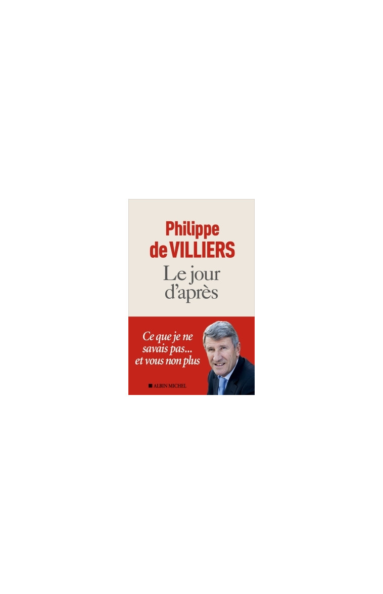 Le Jour d'après - Philippe Villiers - ALBIN MICHEL