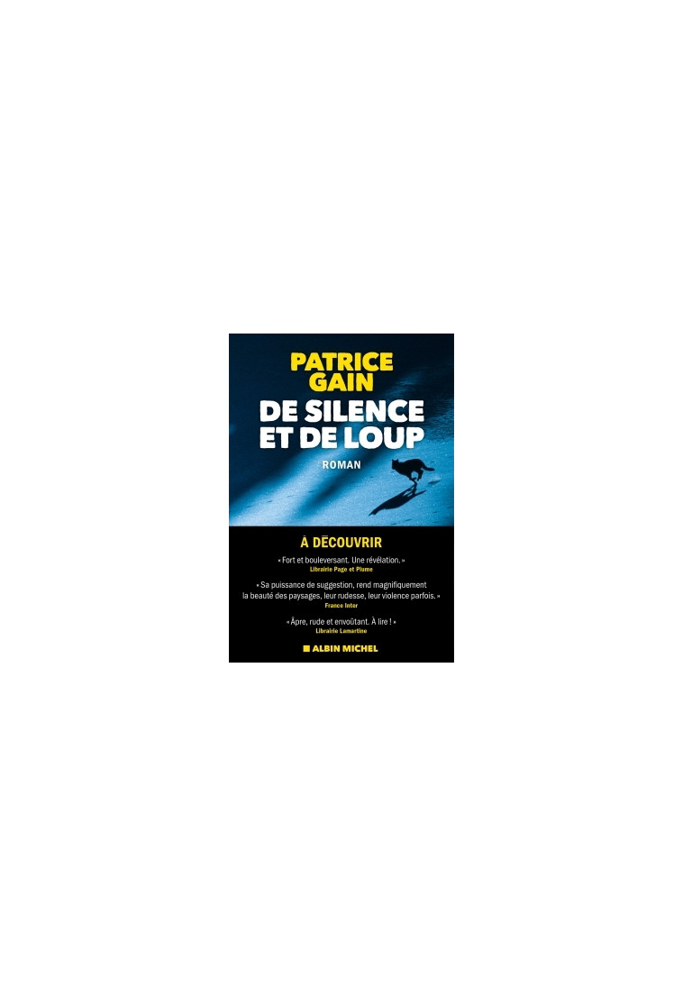 De silence et de loup - Patrice Gain - ALBIN MICHEL