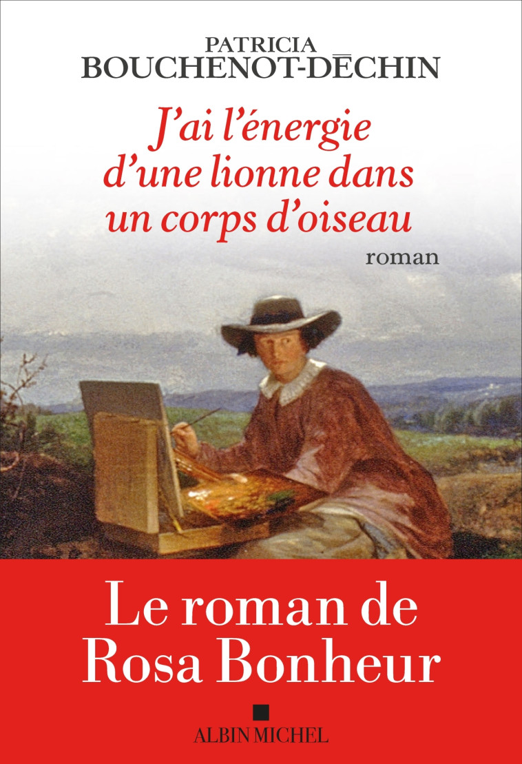 J'ai l'énergie d'une lionne dans un corps d'oiseau - Patricia Bouchenot - ALBIN MICHEL