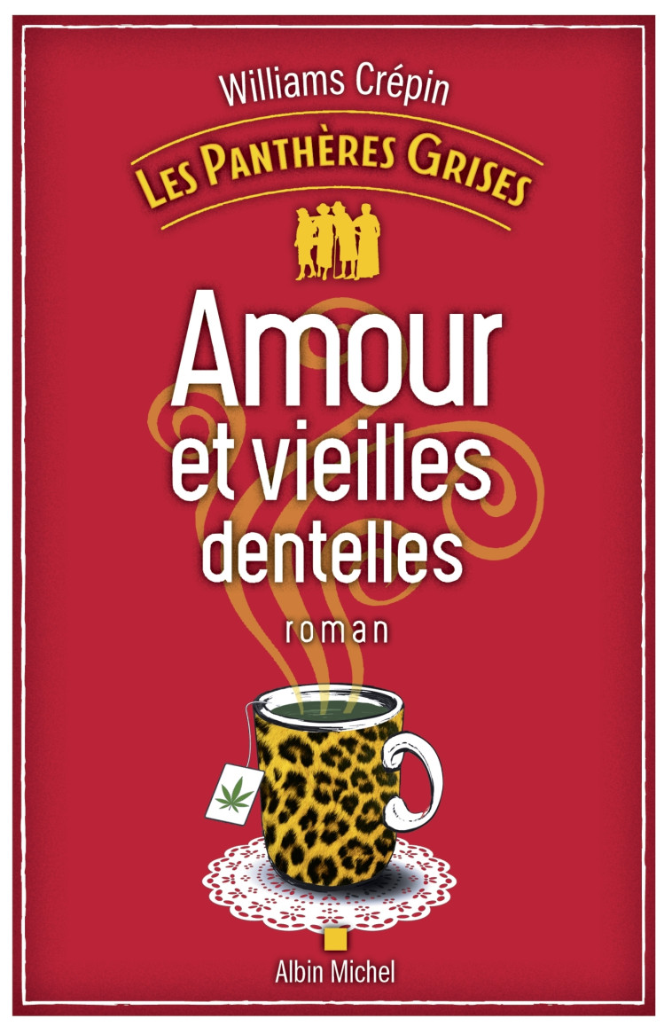 Les Panthères grises - tome 1 - Amour et vieilles dentelles - Williams Crepin - ALBIN MICHEL