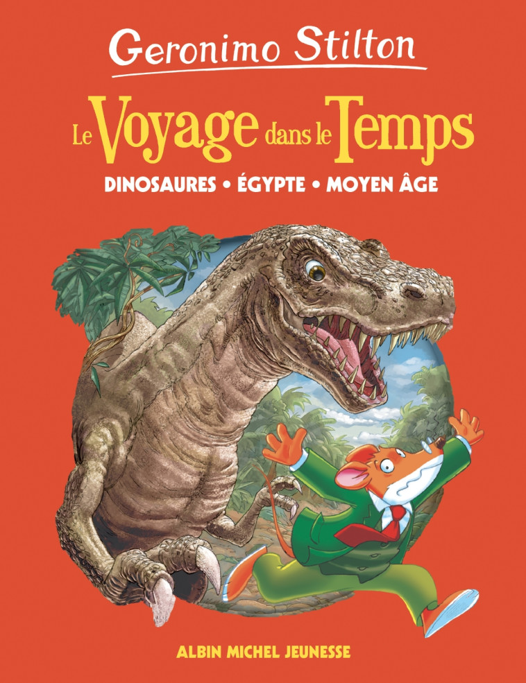 Dinosaures, Egypte, Moyen-Age - tome 1 - Geronimo Stilton - ALBIN MICHEL