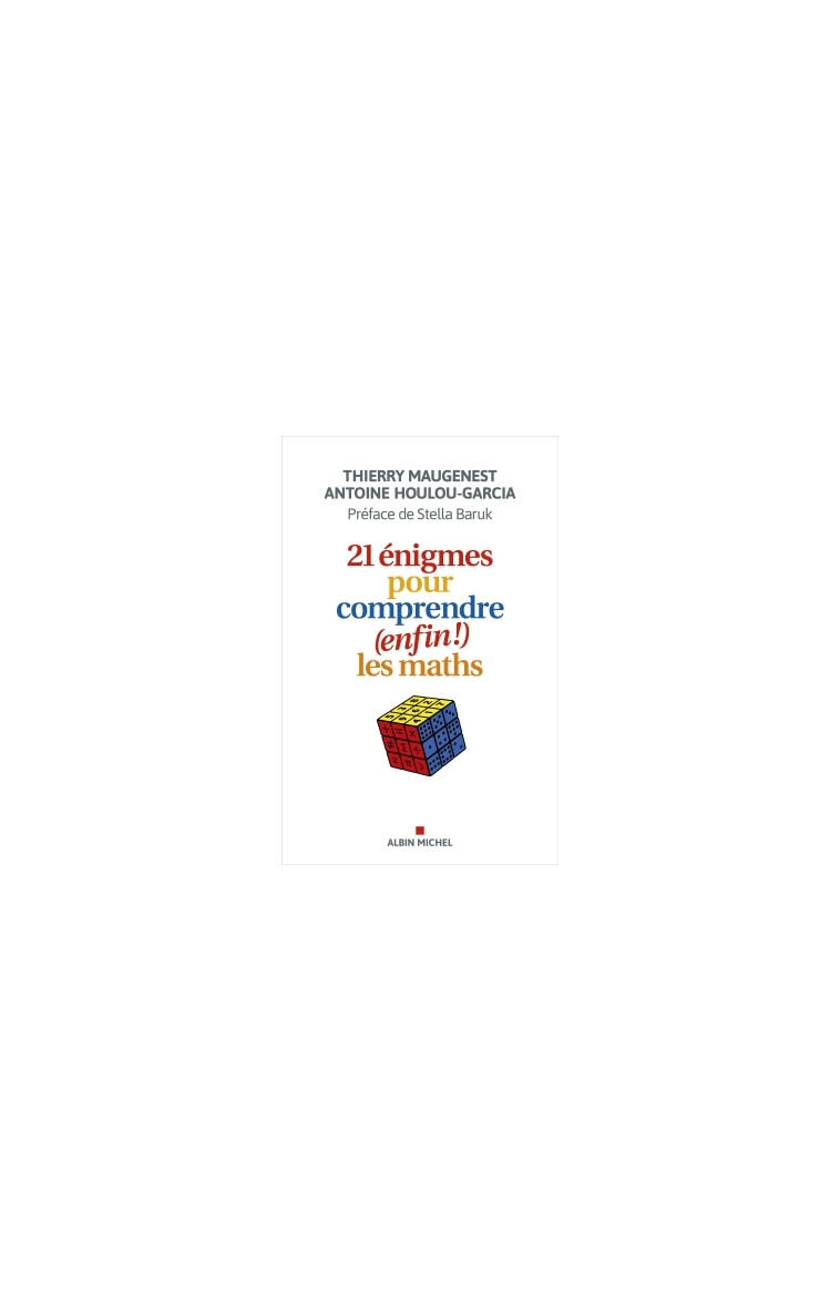 21 énigmes pour comprendre (enfin !) les maths - Thierry Maugenest - ALBIN MICHEL