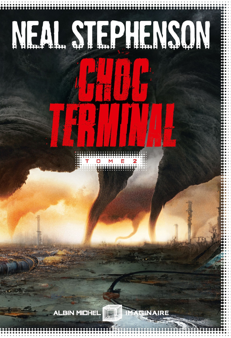 Choc terminal - tome 2 - Neal Stephenson - ALBIN MICHEL