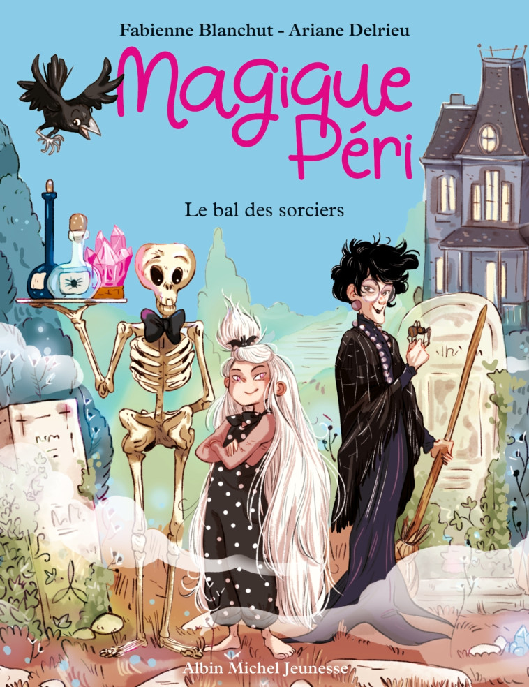 Magique Péri T1 Le Bal des sorciers (édition 2022) - Fabienne Blanchut - ALBIN MICHEL