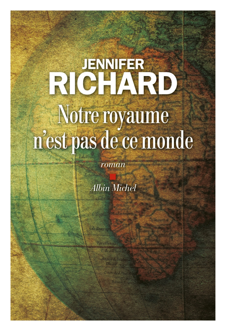 Notre royaume n'est pas de ce monde - Jennifer Richard - ALBIN MICHEL