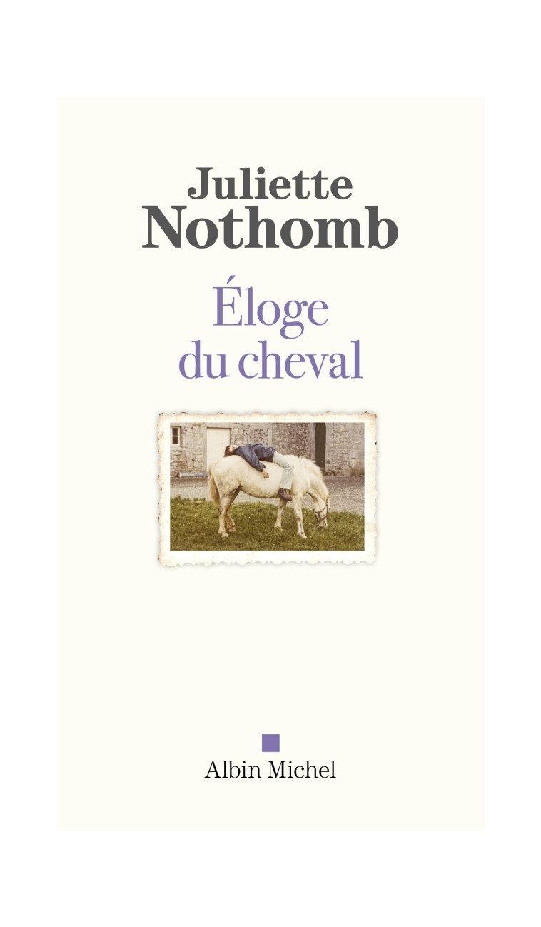 Eloge du cheval - Juliette Nothomb - ALBIN MICHEL