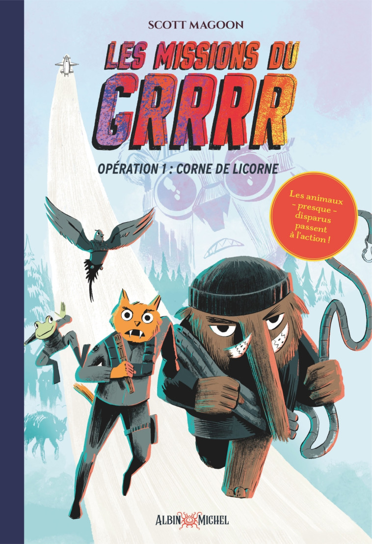 Les Missions du GRRRR - tome 1 - Opération 1 : Corne de Licorne - Scott Magoon - ALBIN MICHEL