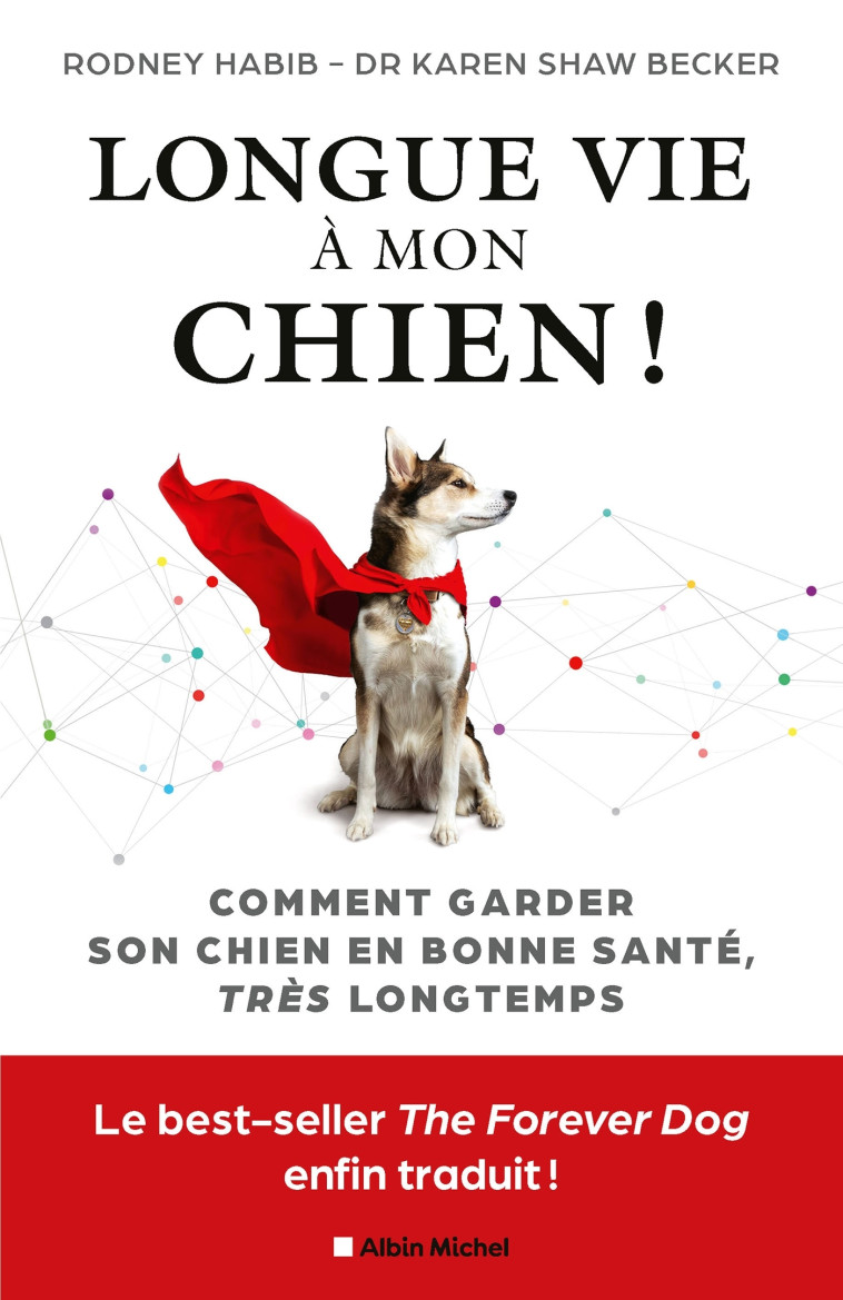 Longue vie à mon chien ! - Habib Rodney - ALBIN MICHEL