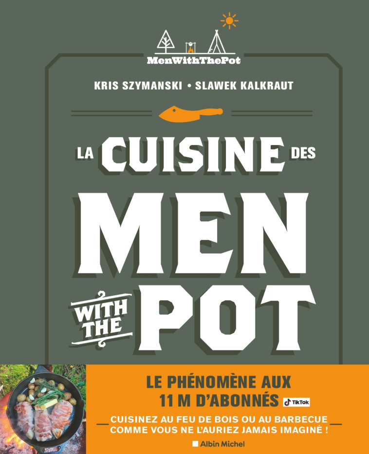 La Cuisine des Men With The Pot - De la braise à l'assiette, 60 recettes gourmandes (français) - Slawek Kalkraut - ALBIN MICHEL