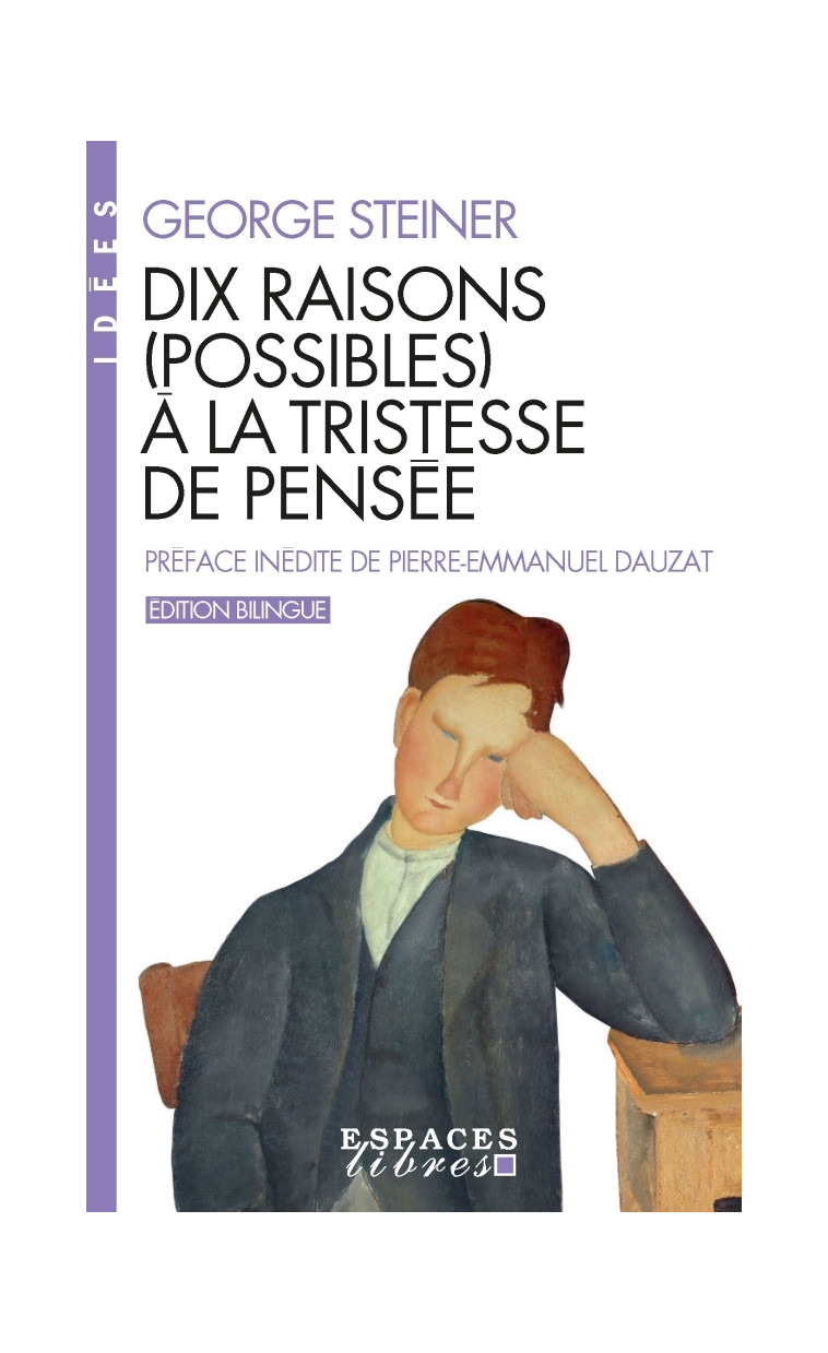 Dix raisons (possibles) à la tristesse de pensée (Espaces Libres - Idées) - George Steiner - ALBIN MICHEL