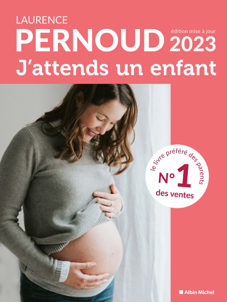 J'attends un enfant - édition 2023 - Laurence Pernoud - ALBIN MICHEL