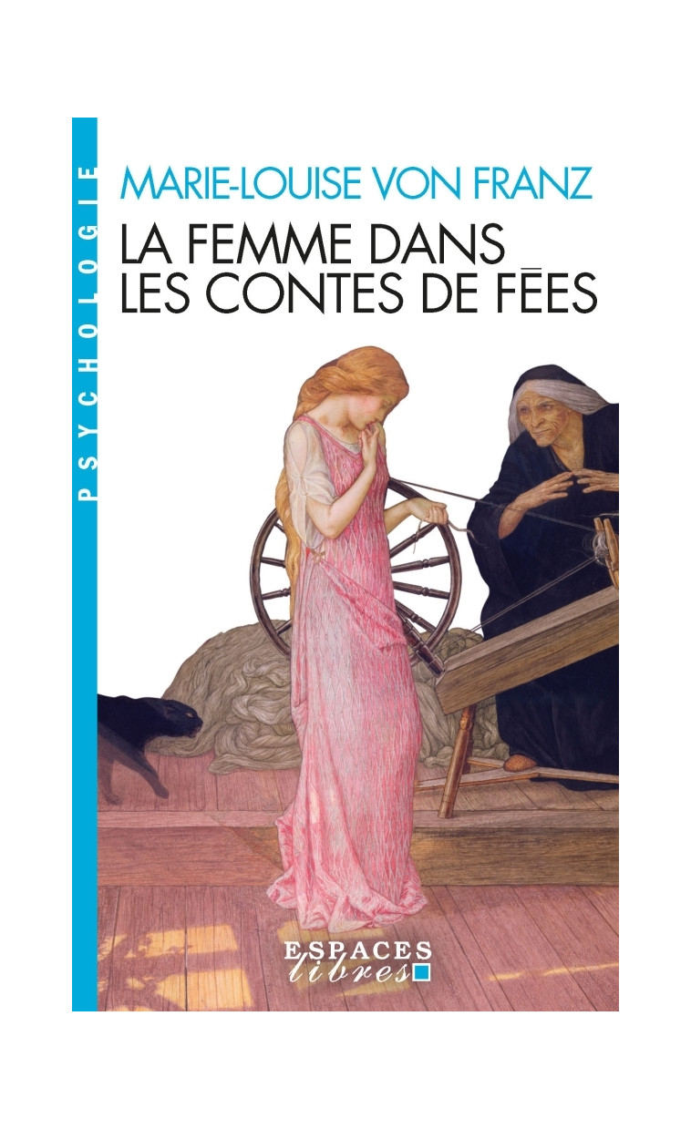 La Femme dans les contes de fées (édition 2023)(Espaces Libres - Psychologie) - Marie-Louise Franz - ALBIN MICHEL