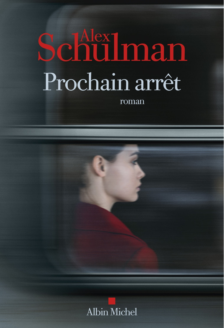 Prochain arrêt - Alex Schulman - ALBIN MICHEL