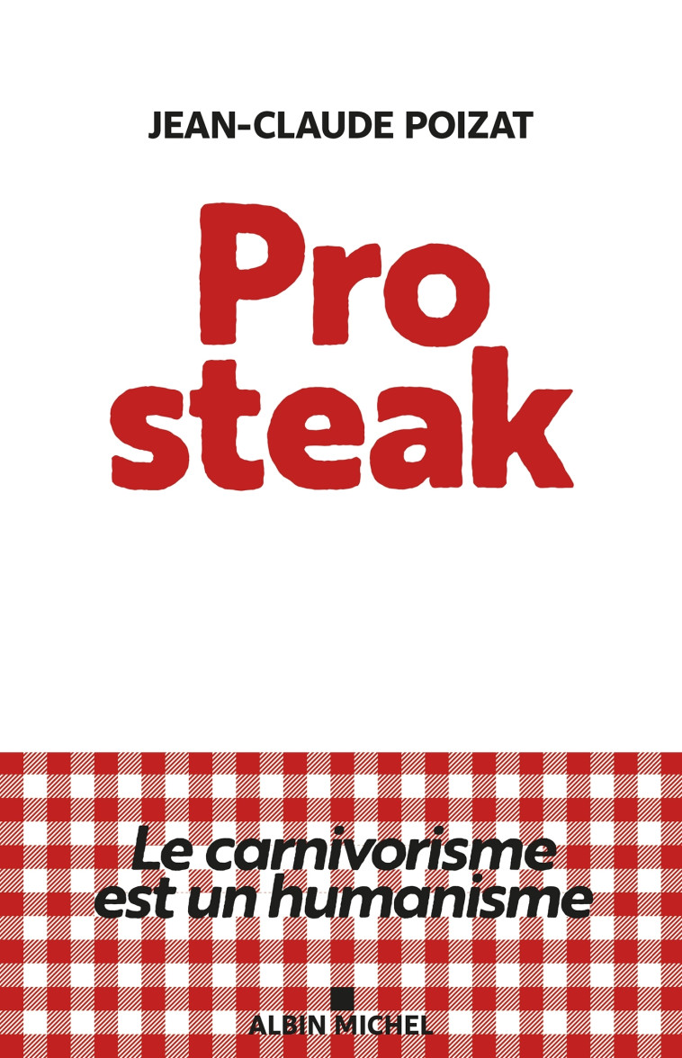 Pro steak - Jean-Claude Poizat - ALBIN MICHEL