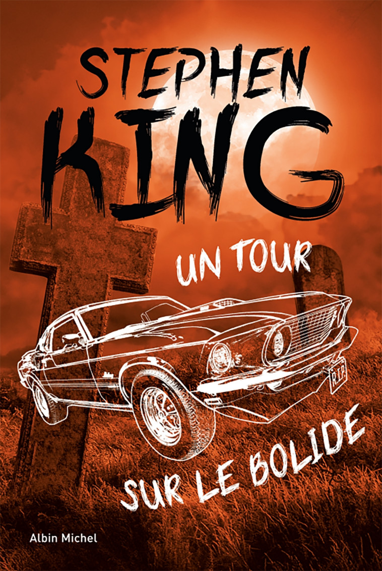 Un tour sur le Bolide - Stephen King - ALBIN MICHEL