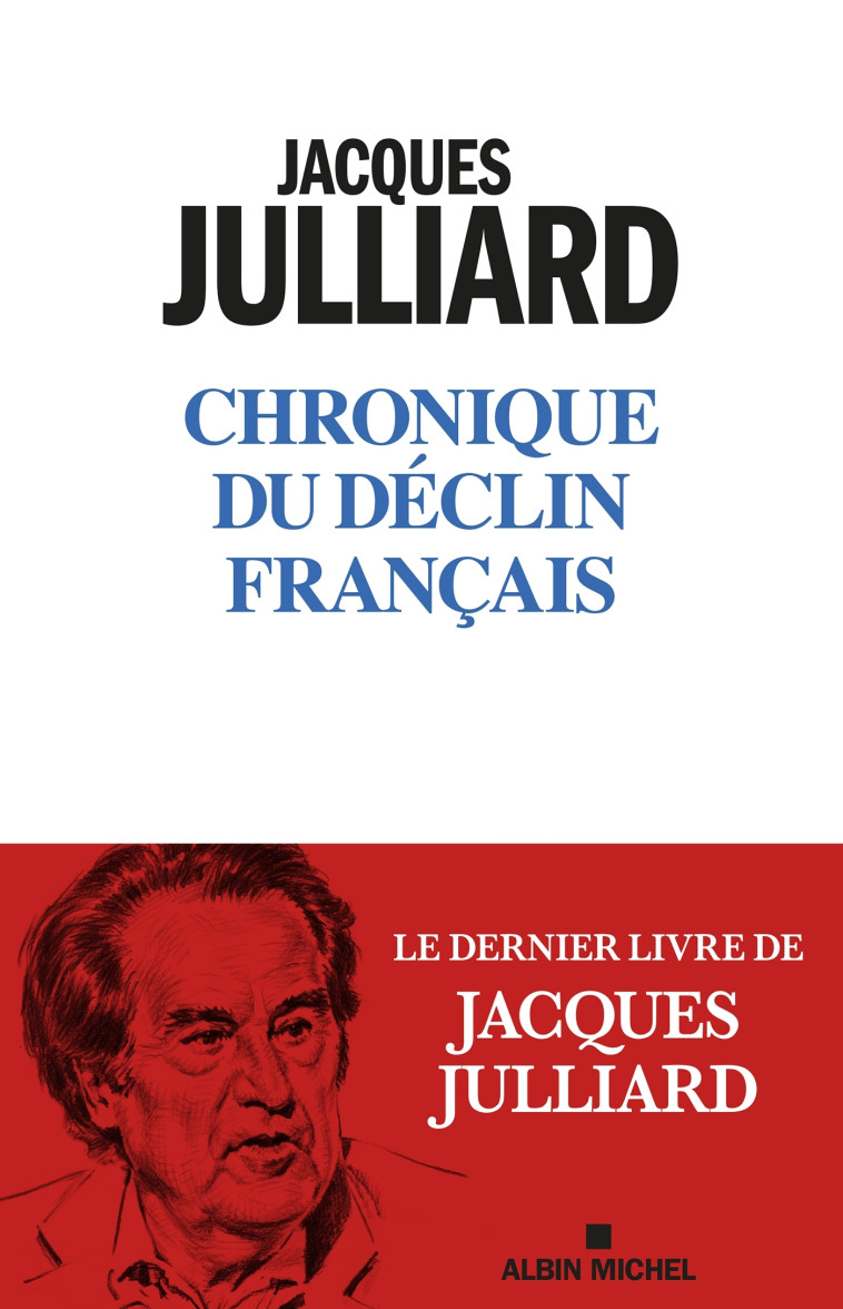 Chronique du déclin français - Jacques Julliard - ALBIN MICHEL