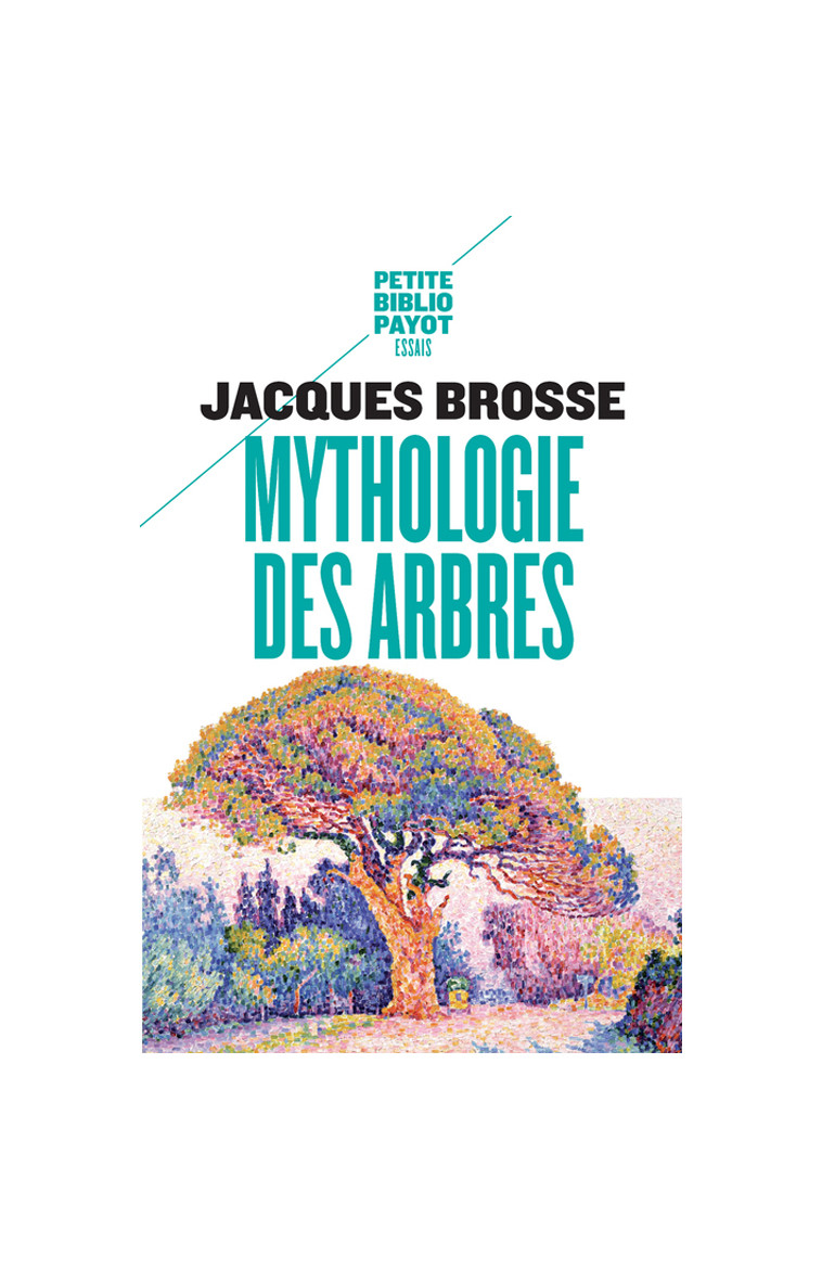 Mythologie des arbres - Jacques Brosse - PAYOT