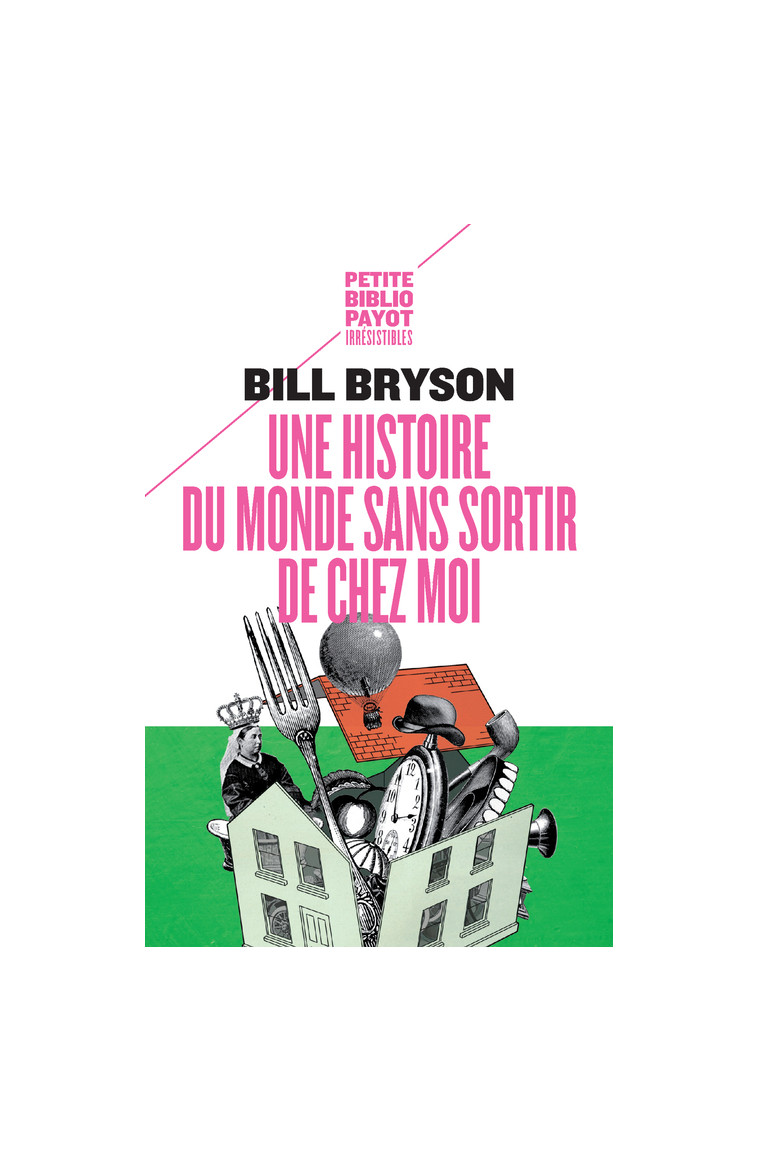 Une histoire du monde sans sortir de chez moi - Bill Bryson - PAYOT