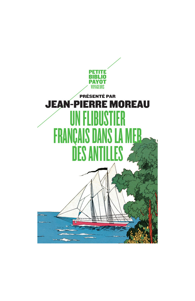 Un flibustier français dans la mer des Antilles - Jean-Pierre Moreau - PAYOT