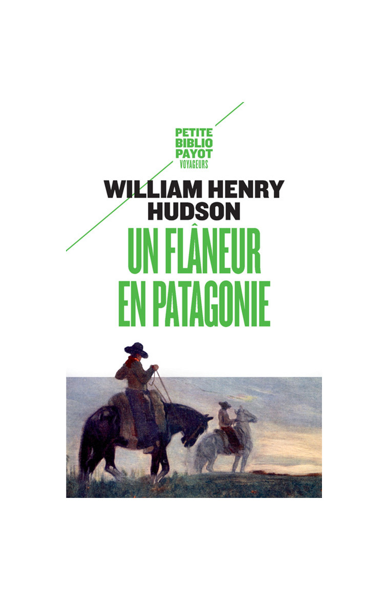 Un flâneur en Patagonie - William-Henry Hudson - PAYOT