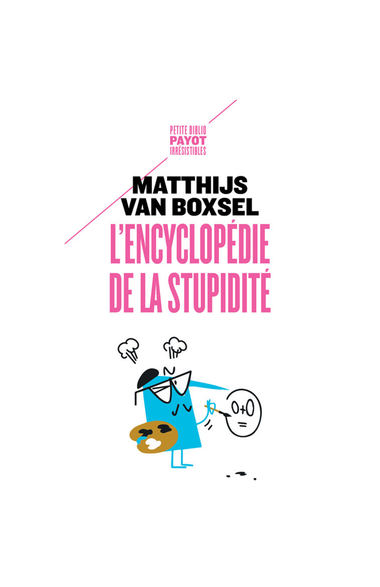 L'Encyclopédie de la stupidité - Matthijs Van boxsel - PAYOT